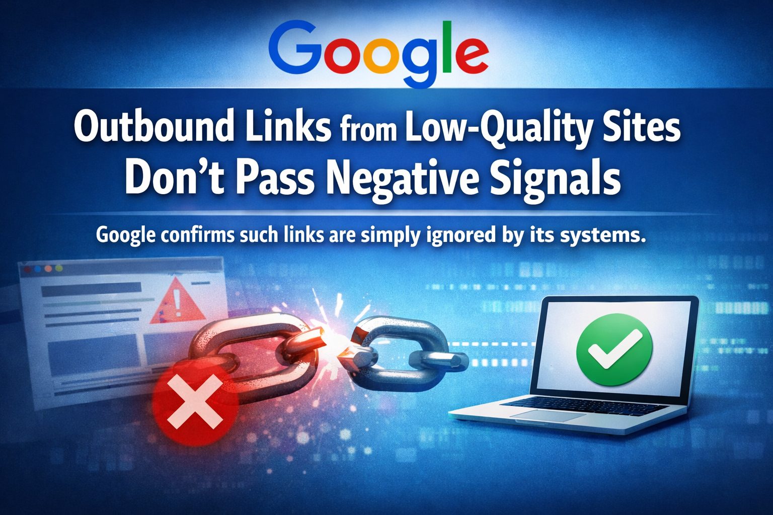 Google Clarifies Whether Outbound Links Pass Negative Signals
